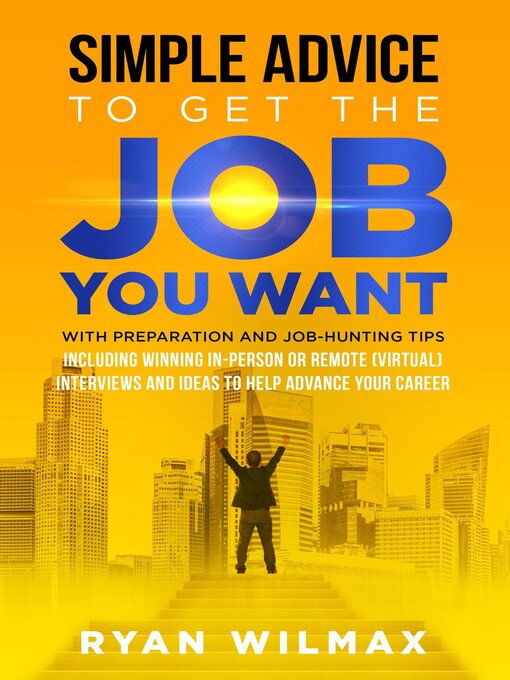 Title details for Simple Advice to Get the Job You Want by Ryan Wilmax - Available